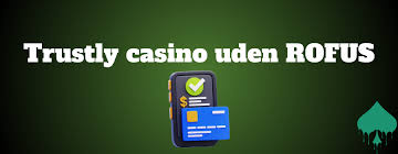 Casino Uden ROFUS med Trustly En Indsigt i Online Spil Casino Uden ROFUS med Trustly En Indsigt i Online Spil